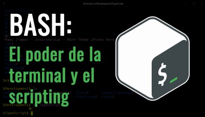 BASH: El poder de la terminal y el scripting